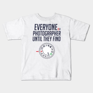 Everyone is photographer until they find Manual BY WearYourPassion Kids T-Shirt